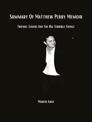 cover image of Summary of Matthew Perry Memoir: Friends, Lovers and the Big Terrible Thing